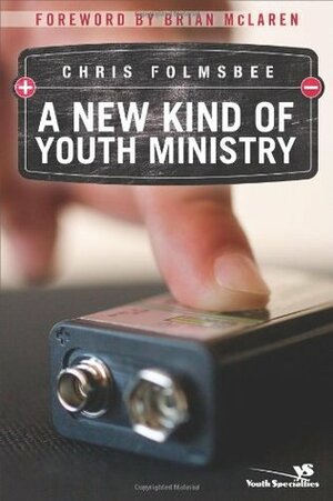A New Kind of Youth Ministry by Brian D. McLaren, Chris Folmsbee