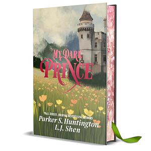 My Dark Prince: An Enemies-To-Lovers Romance by L.J. Shen, Parker S. Huntington