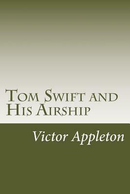 Tom Swift and His Airship by Victor Appleton