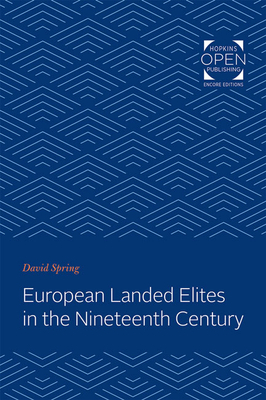 European Landed Elites in the Nineteenth Century by David Spring