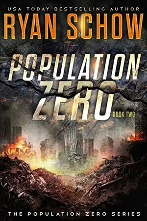 Population Zero: Book 2 by Ryan Schow