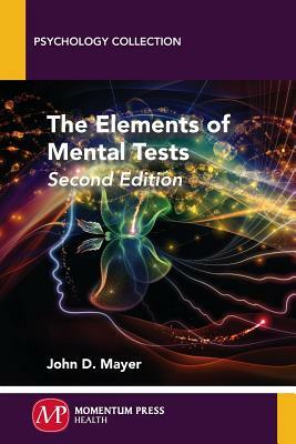 The Elements of Mental Tests, Second Edition by John D. Mayer