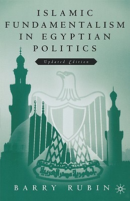 Islamic Fundamentalism in Egyptian Politics: 2nd Revised Edition by Na Na