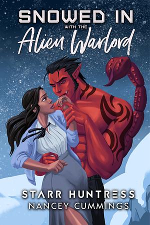 Snowed In With The Alien Warlord by Nancey Cummings, Starr Huntress