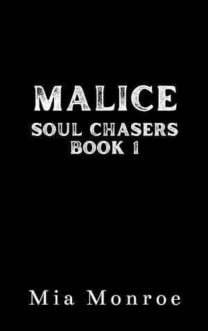 Malice by Mia Monroe