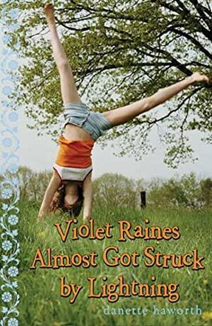 Violet Raines Almost Got Struck by Lightning by Danette Haworth