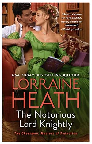 The Notorious Lord Knightly by Lorraine Heath