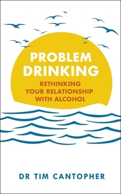 Problem Drinking by Tim Cantopher