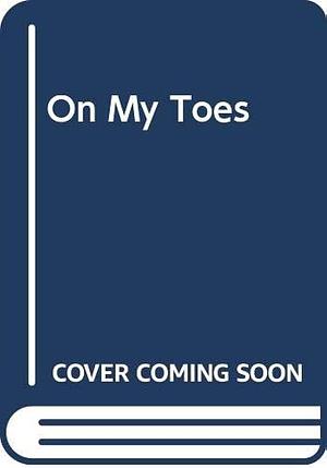 On My Toes by Maureen Smith