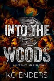 Into the Woods by K.C. Enders