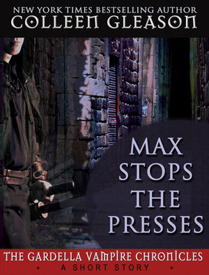 Max Stops the Presses by Colleen Gleason