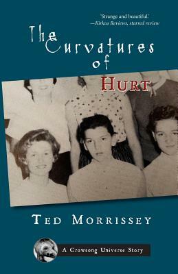 The Curvatures of Hurt by Ted Morrissey, Jenny Bacon