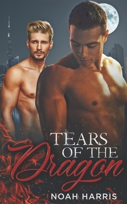 Tears of The Dragon by Noah Harris