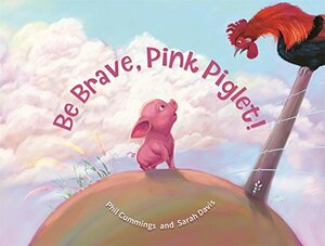 Be Brave Pink Piglet (Official Pokemon Ear) by Phil Cummings, Sarah Davis