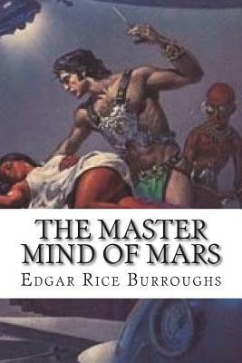 The Master Mind of Mars by Edgar Rice Burroughs