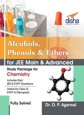 Alcohols, Phenols & Ethers for JEE Main & JEE Advanced (Study Package for Chemistry) by O. P. Agarwal