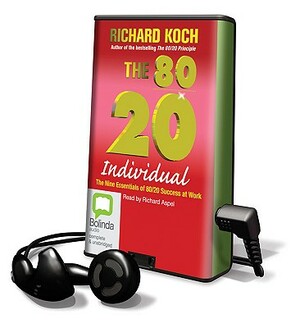 The 80/20 Individual: The Nine Essentials of 80/20 Success at Work by Richard Koch