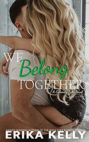 We Belong Together by Erika Kelly