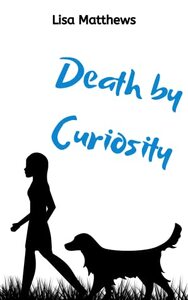 Death By Curiosity by Lisa Matthews