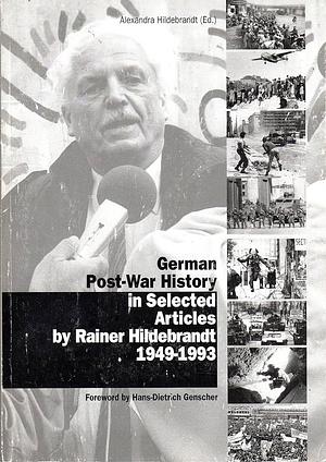 German Post-War History in selected articles by Rainer Hildebrandt