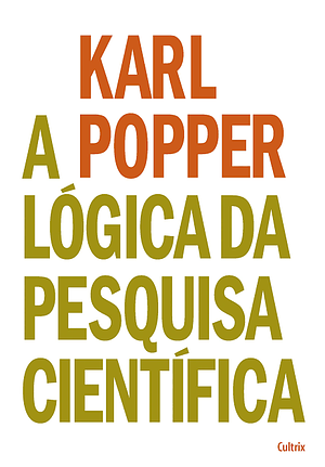 A Lógica da Pesquisa Científica by Karl Popper