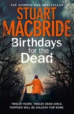 Birthdays for the Dead by Stuart MacBride