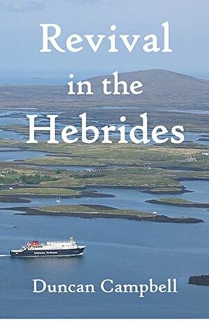 Revival in the Hebrides by Duncan Campbell