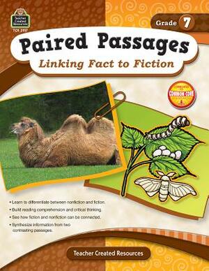 Paired Passages: Linking Fact to Fiction Grade 7 by Ruth Foster