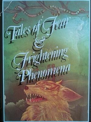 Tales of Fear and Frightening Phenomena by Helen Hoke