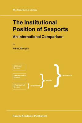 The Institutional Position of Seaports: An International Comparison by H. Stevens