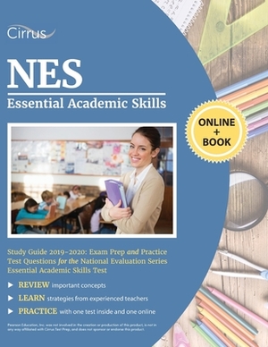 NES Essential Academic Skills Study Guide 2019-2020: Exam Prep and Practice Test Questions for the National Evaluation Series Essential Academic Skill by Cirrus Teacher Certification Exam Team