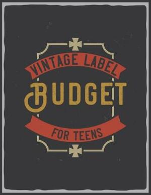 Budget for Teens: Monthly Budget Tracking with Guide with List of Income, Monthly - Weekly Expenses and Bill Payment Tracker by Simon Smart