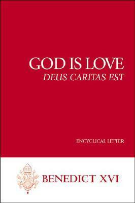 God Is Love: Deus Caritas Est by Benedict XVI