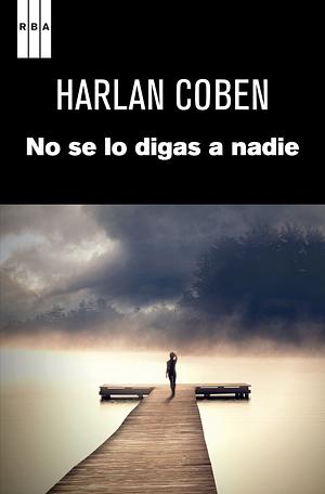 No se lo digas a nadie by Harlan Coben