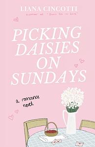 Picking Daisies on Sundays by Liana Cincotti