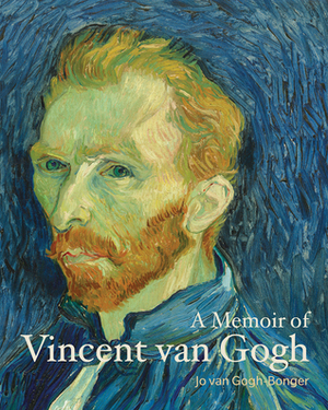 A Memoir of Vincent van Gogh by Johanna van Gogh-Bonger