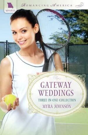 Gateway Weddings by Myra Johnson