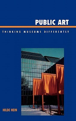 Public Art: Thinking Museums Differently by Hilde Hein