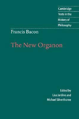 The New Organon by Francis Bacon, Michael Silverthorne, Lisa Jardine
