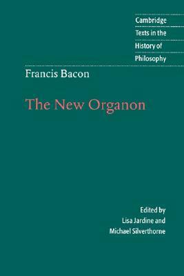 The New Organon by Michael Silverthorne, Sir Francis Bacon, Lisa Jardine