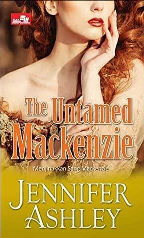 The Untamed MacKenzie - Menjinakkan Sang Mackenzie by Jennifer Ashley