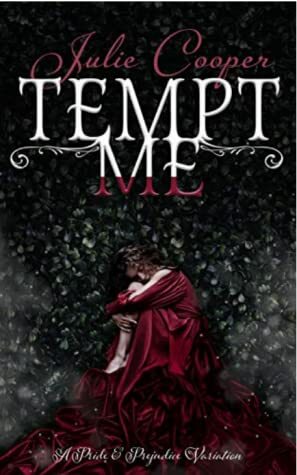 Tempt Me: A Pride & Prejudice Variation by Julie Cooper