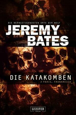 Die Katakomben by Jeremy Bates