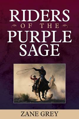 Riders of the Purple Sage by Zane Grey