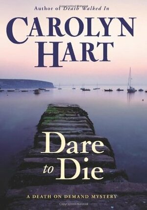 Dare to Die by Carolyn G. Hart