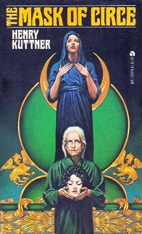 The Mask of Circe by Henry Kuttner, C.L. Moore