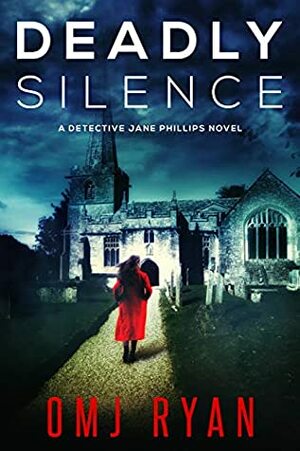 Deadly Silence by O.M.J. Ryan