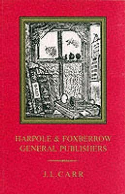 Harpole & Foxberrow, General Publishers by J.L. Carr