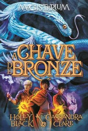 A Chave de Bronze by Holly Black, Cassandra Clare