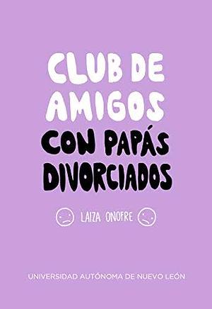 Club de Amigos con Papás Divorciados by Laiza Onofre